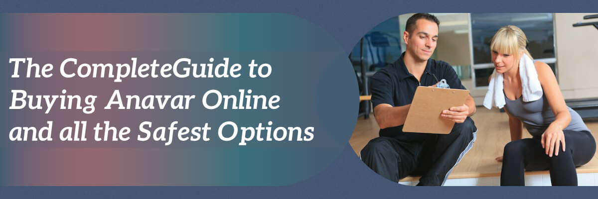 The-Complete-Guide-to-Buying-Anavar-Online-and-all-the-Safest-Options (1)