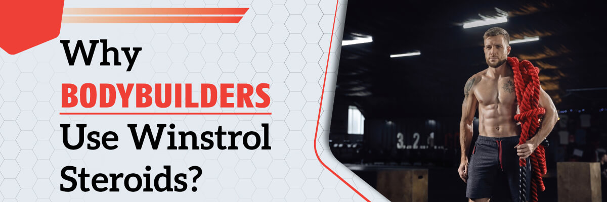Why-Bodybuilders-use-Winstrol-Steroids
