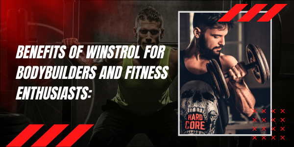 Benefits-of-Winstrol-for-bodybuilders-and-fitness-enthusiasts | UK Steroids Shop