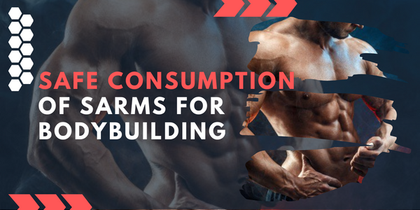 Safe-consumption-of-SARMS-for-bodybuilding | UK Steroids Shop