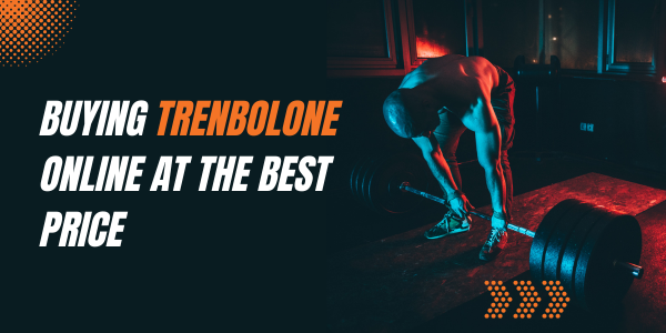 Buying-Trenbolone-online-at-the-best-price | UK Steroids Shop