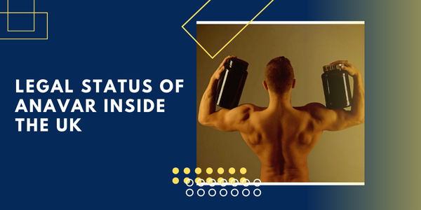 Legal-status-of-Anavar-inside-the-UK | UK Steroids Shop