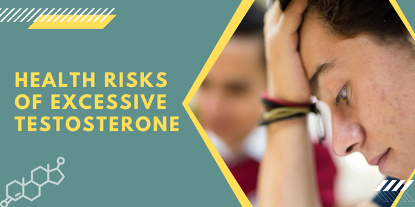 Health-Risks-of-Excessive-Testosterone | UK Steroids Shop