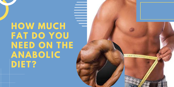 How-Much-Fat-Do-You-Need-on-the-Anabolic-Diet | UK Steroids Shop