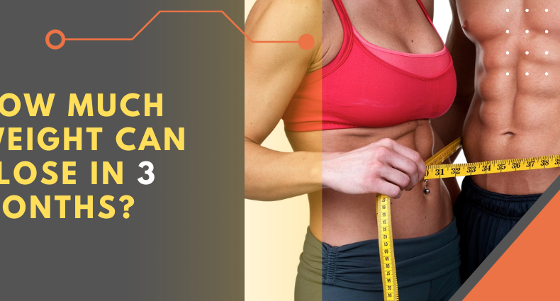 How Much Weight Can I Lose in 3 Months