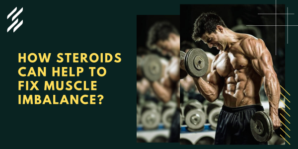 How steroids can help to fix muscle imbalance | UK Steroids Shop