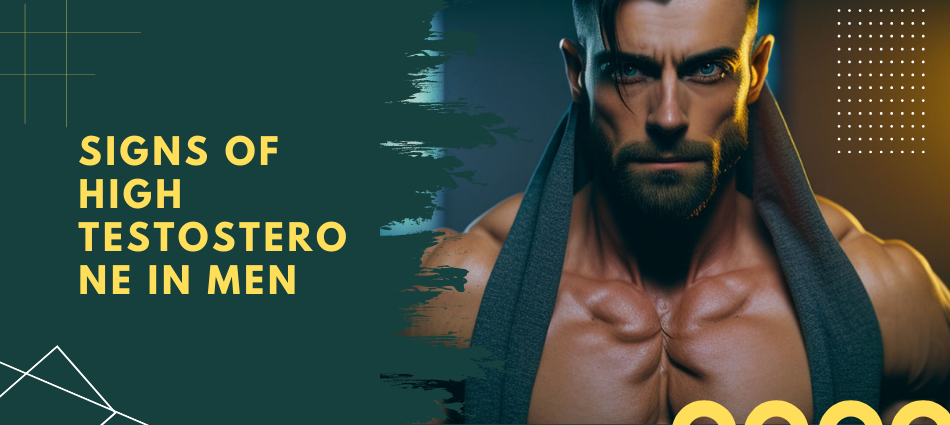 Signs of High Testosterone in Men