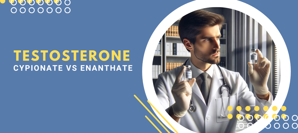 Testosterone Cypionate vs Enanthate