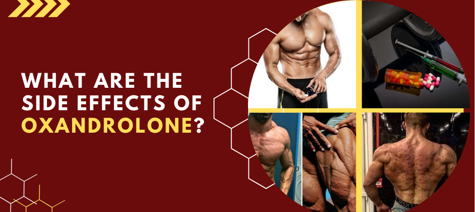 What are the side effects of Oxandrolone