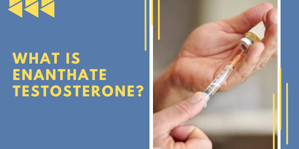 What-is-Enanthate-Testosterone | UK Steroids Shop