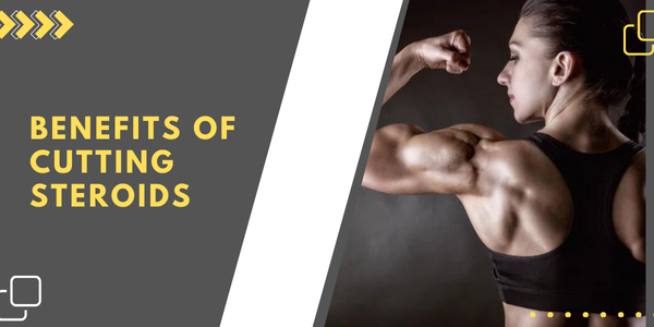 Benefits of cutting steroids | UK Steroids Shop