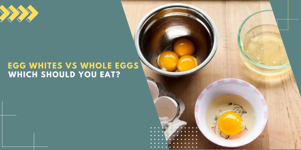 Egg Whites vs Whole Eggs Which Should You Eat | UK Steroids Shop