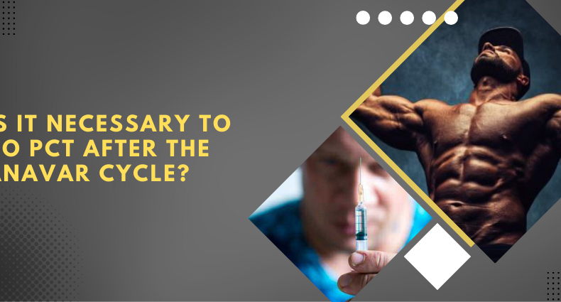 Is it necessary to do PCT after the Anavar cycle
