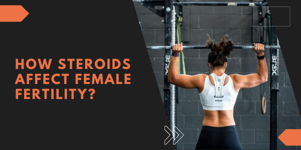 How Steroids Affect Female Fertility | UK Steroids Shop
