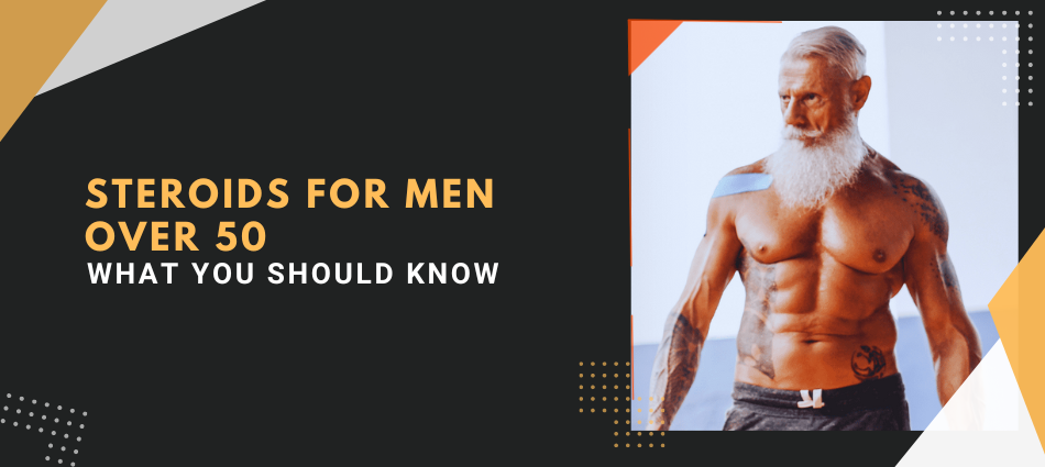 Steroids for Men Over 50