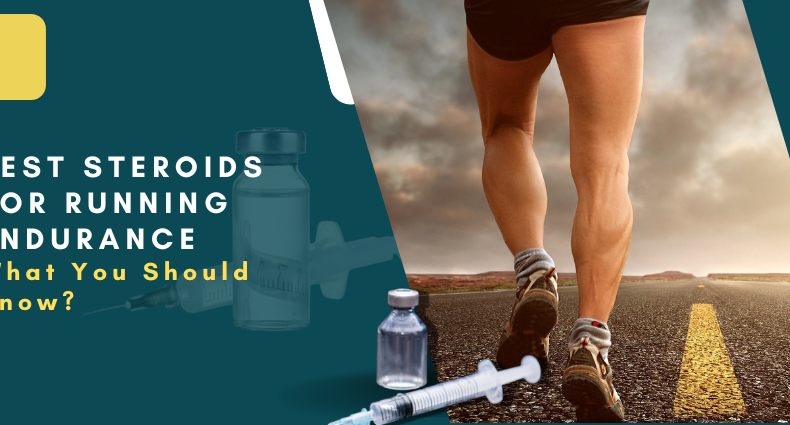 Best Steroids for Running Endurance