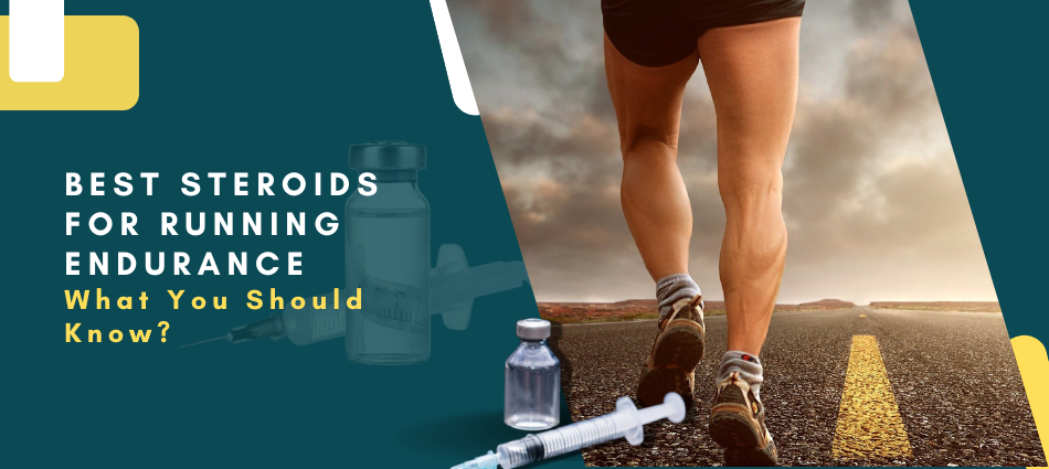 Best Steroids for Running Endurance