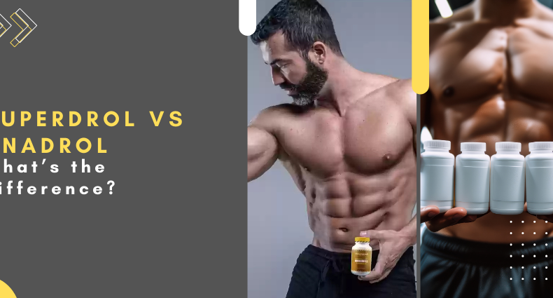 Superdrol vs anadrol: What’s the difference?