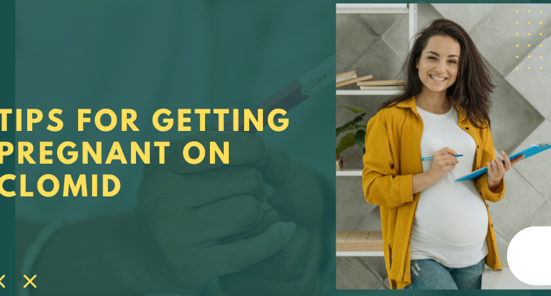 Tips for getting pregnant on clomid