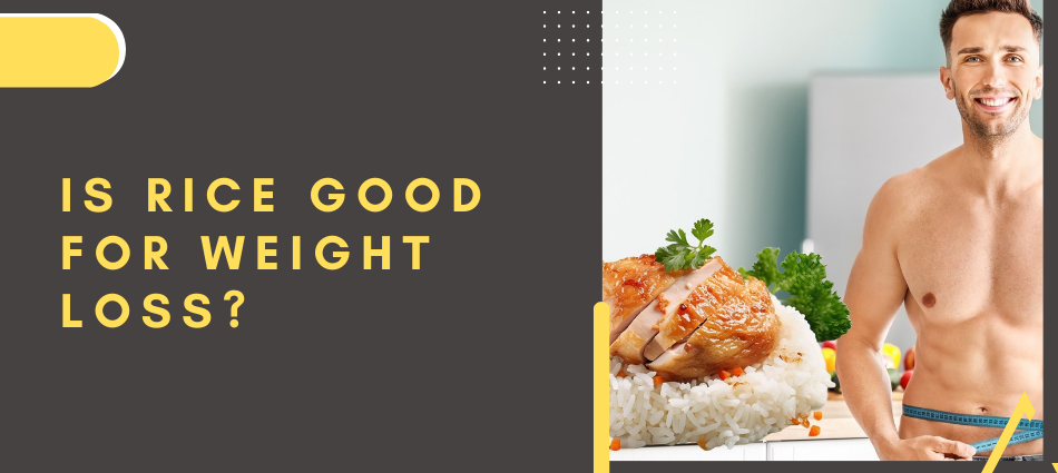 Is rice good for weight loss