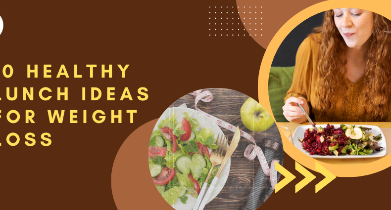 10 healthy lunch ideas for weight loss