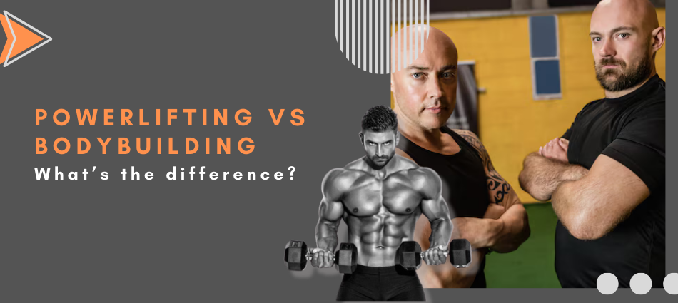 Powerlifting vs bodybuilding