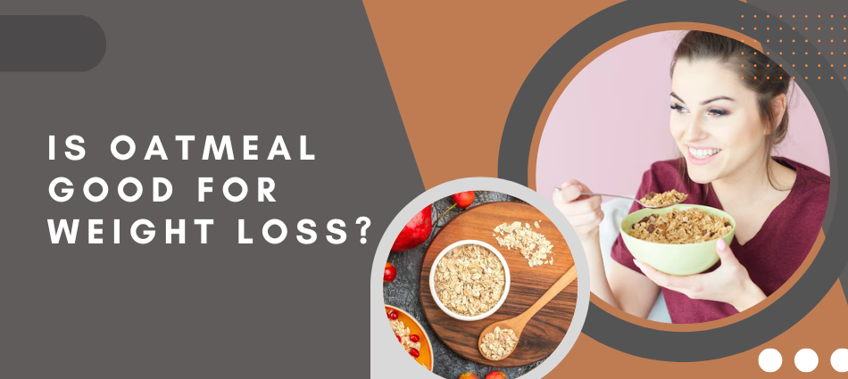 Is oatmeal good for weight loss
