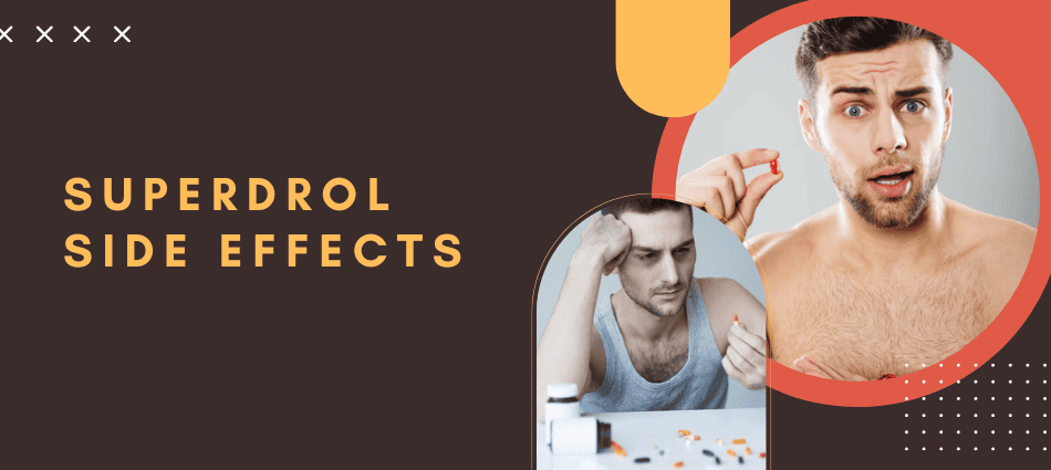 Superdrol Side Effects