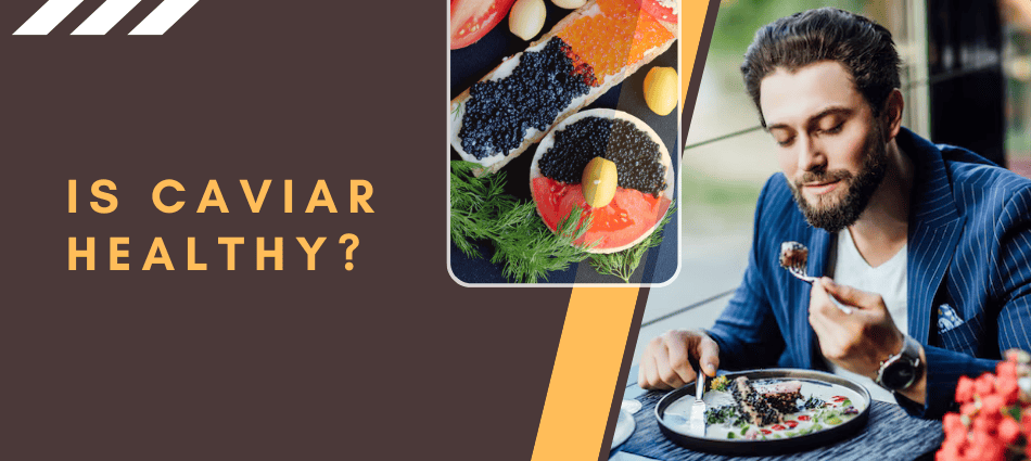Is caviar healthy