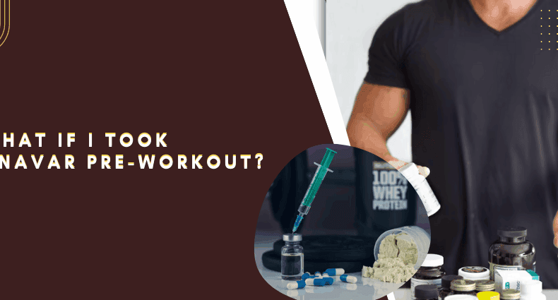 What If I Took Anavar Pre-Workout